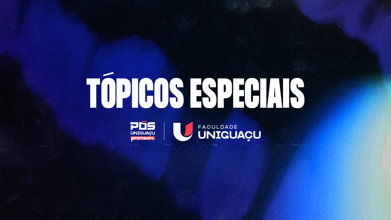 Course Image PÓS-GRADUAÇÃO UNIGUAÇU - TÓPICOS ESPECIAIS