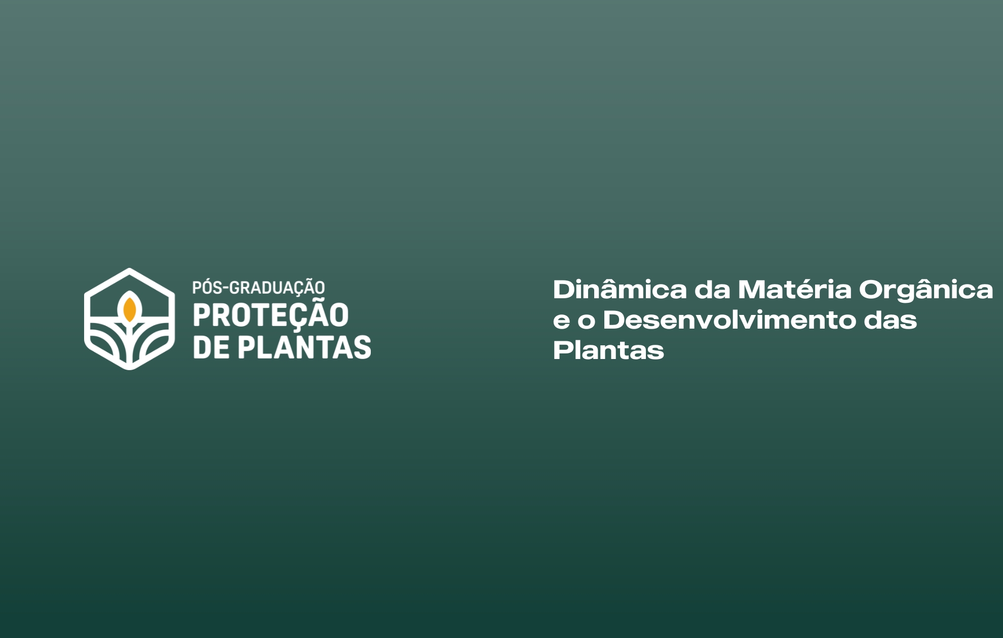 Course Image DINÂMICA DA MATÉRIA ORGÂNICA E O DESENVOLVIMENTO DAS PLANTAS