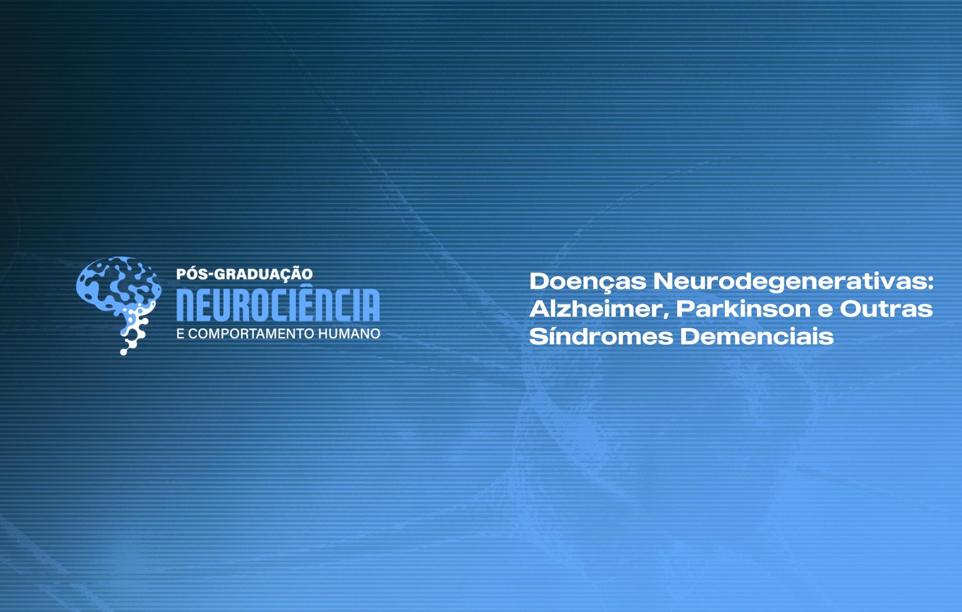 Course Image DOENÇAS NEURODEGENERATIVAS: ALZHEIMER, PARKINSON E OUTRAS SÍNDROMES DEMENCIAIS