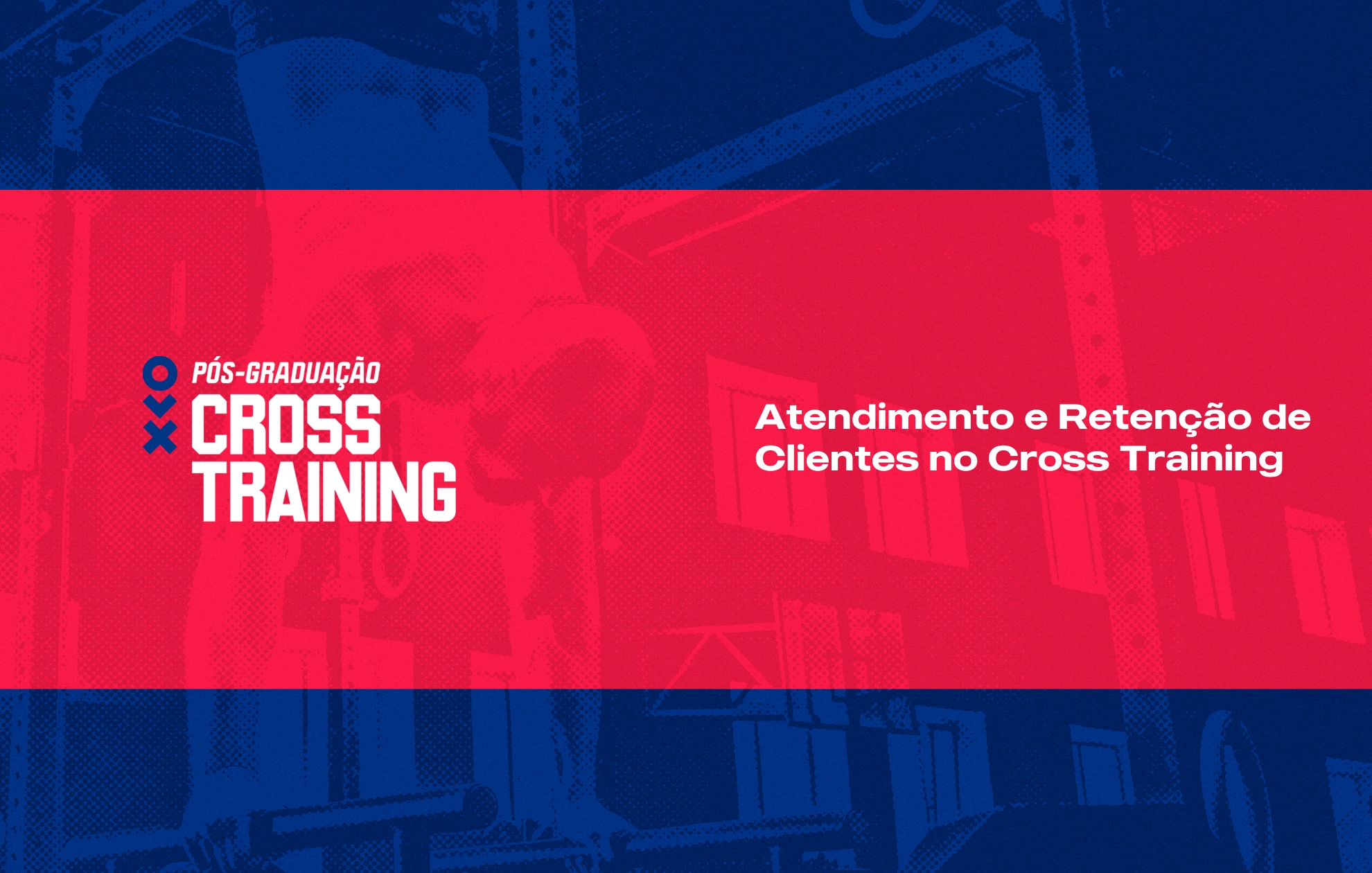 Course Image ATENDIMENTO E RETENÇÃO DE CLIENTES NO CROSS TRAINING