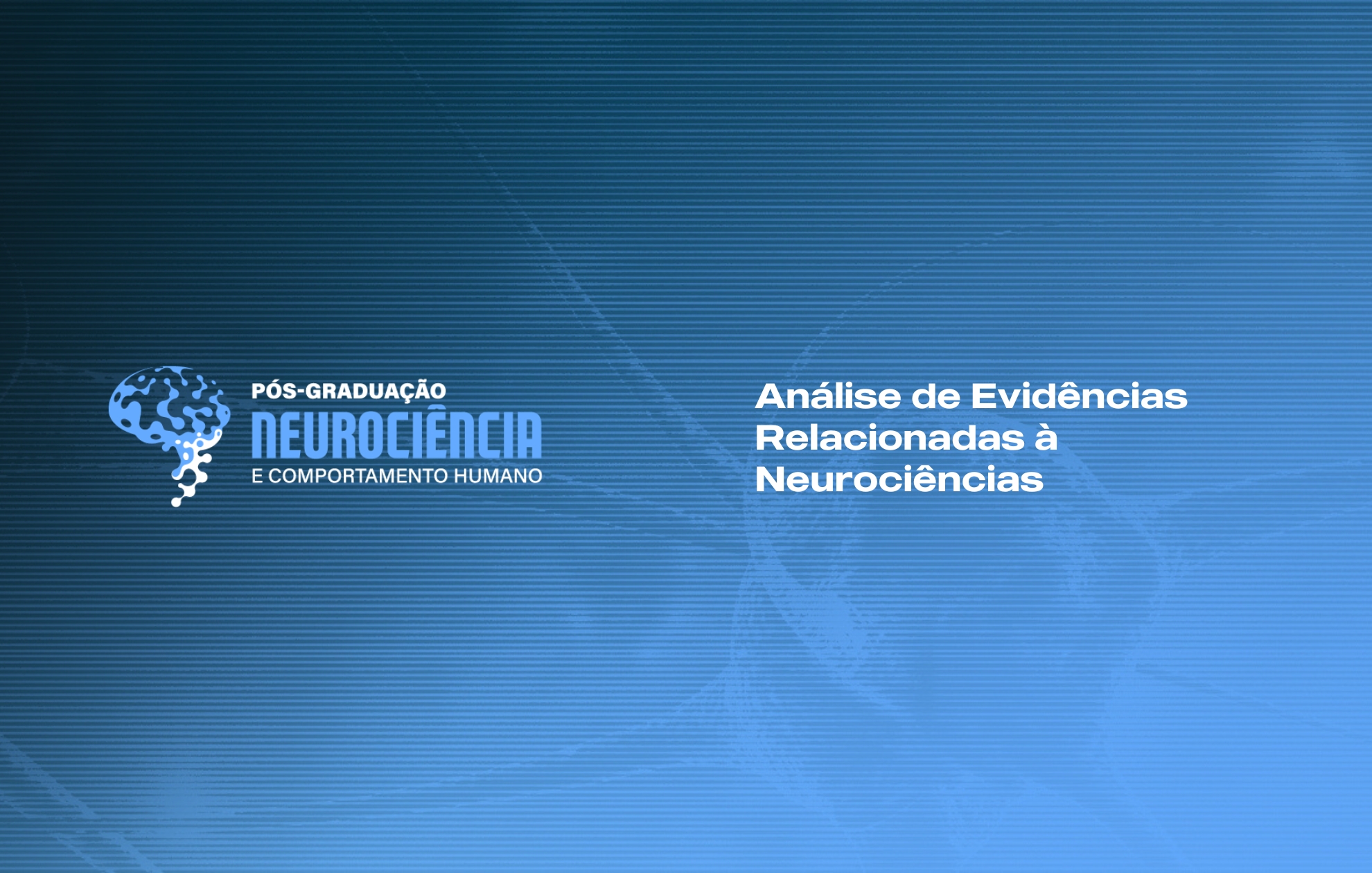 Course Image ANÁLISE DE EVIDÊNCIAS RELACIONADAS À NEUROCIÊNCIAS